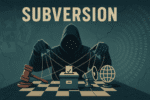 An illustration of a hooded figure manipulating strings like a puppeteer over symbols of democracy and influence, including a ballot box, gavel, megaphone, and globe, with the word "SUBVERSION" prominently displayed above.