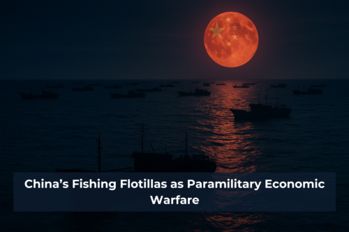China’s Fishing Flotillas as Paramilitary Economic Warfare