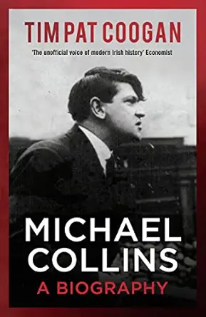 Michael Collins: A Biography